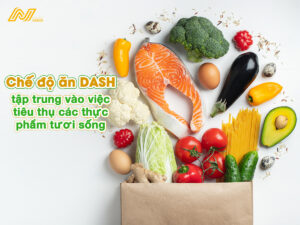 Chế độ ăn DASH tập trung vào việc tiêu thụ các thực phẩm tươi sống.