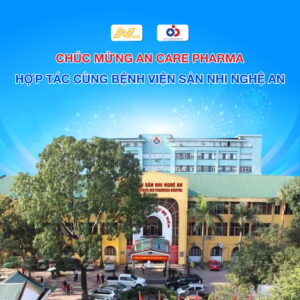 Chúc mừng AN Care Pharma hợp tác cùng Bệnh Viện Sản Nhi Nghệ An.