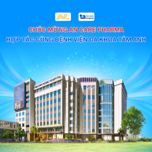 Chúc mừng AN Care Pharma hợp tác thành công cùng Bệnh Viện Đa khoa Tâm Anh cơ sở Hồ Chí Minh.