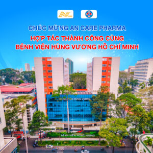 Chúc mừng AN Care Pharma hợp tác cùng bệnh viện Hùng Vương.
