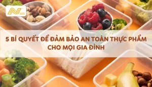 5 bí quyết đảm bảo an toàn thực phẩm